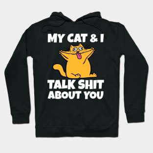 My cat and I talk shit about you-christmas 2023 Hoodie